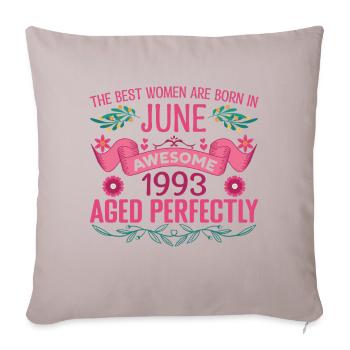 June 1993 Female Birthday June 1993 - Sofa pillowcase 17,3'' x 17,3'' (45 x 45 cm) - light taupe - Front