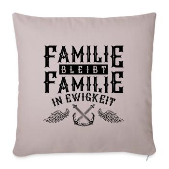 familie bleibt familie in ewigkeit - Sofakissenbezug 45 x 45 cm - helles Taupe - Vorne
