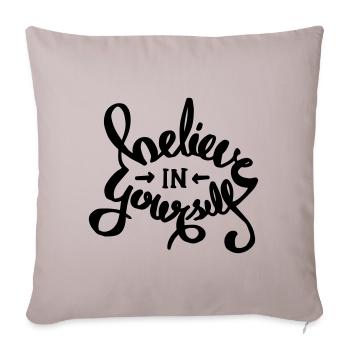 Glaube an Dich selbst - Sofakissenbezug 45 x 45 cm - helles Taupe - Vorne