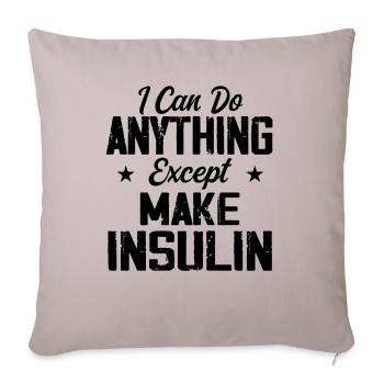 I Can Do Anything Except Make Insulin Diabétiques - Housse de coussin décorative 45 x 45 cm - taupe clair - Devant