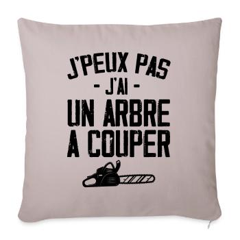 J'peux Pas J'ai Un Arbre A Couper Humour Cadeau - Housse de coussin décorative 45 x 45 cm - taupe clair - Devant