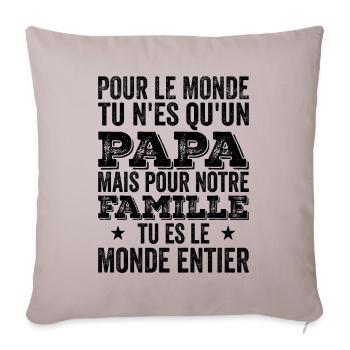 Papa Tu Es Le Monde Entier Drôle Fête Des Pères - Housse de coussin décorative 45 x 45 cm - taupe clair - Devant