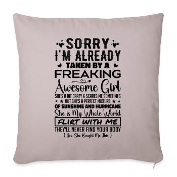 Sorry I'm Already Taken By A Freaking Awesome Girl - Housse de coussin décorative 45 x 45 cm - taupe clair - Devant