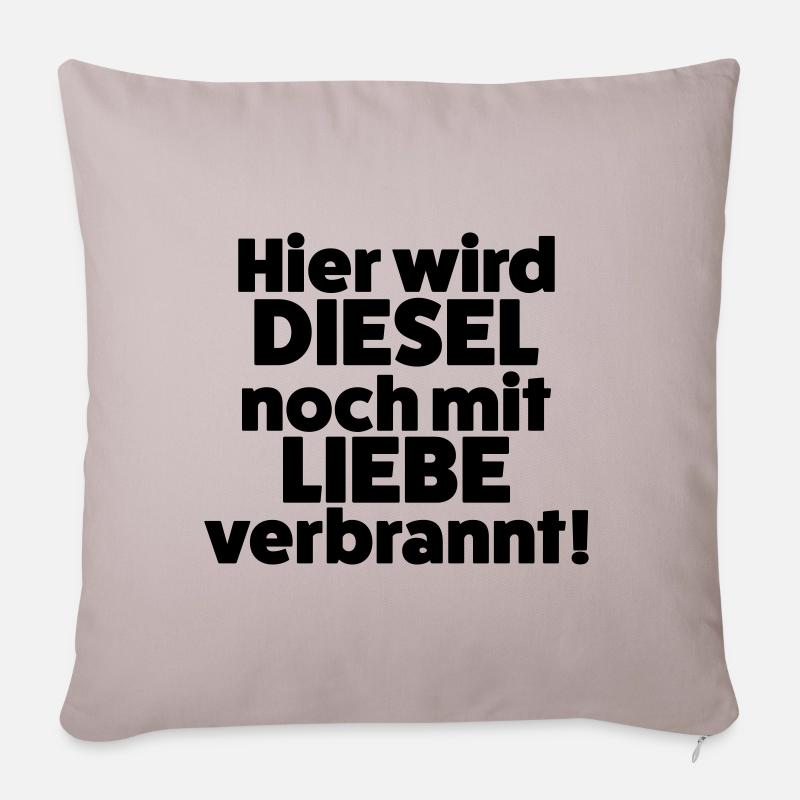 Here, diesel is still burned with love - Sofa pillowcase 17,3'' x 17,3'' (45 x 45 cm) - light taupe
