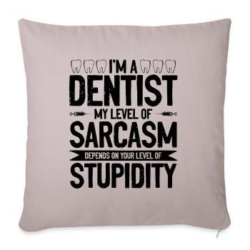 Dentiste sarcasme - Housse de coussin décorative 45 x 45 cm - taupe clair - Devant