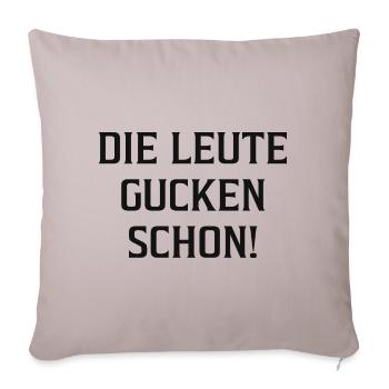 Die Leute gucken schon! - Sofakissenbezug 45 x 45 cm - helles Taupe - Vorne