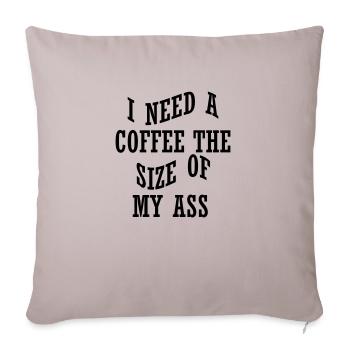 I NEED A COFFEE THE SIZE OF MY ASS - Housse de coussin décorative 45 x 45 cm - taupe clair - Devant