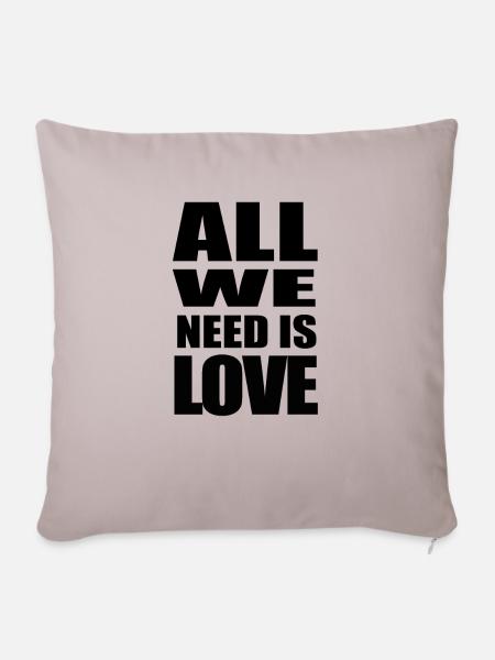 Alles, was wir brauchen, ist Liebe - Sofakissenbezug 45 x 45 cm - helles Taupe