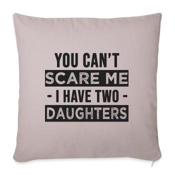 you can t scare me i have two daughters - Housse de coussin décorative 45 x 45 cm - taupe clair - Devant