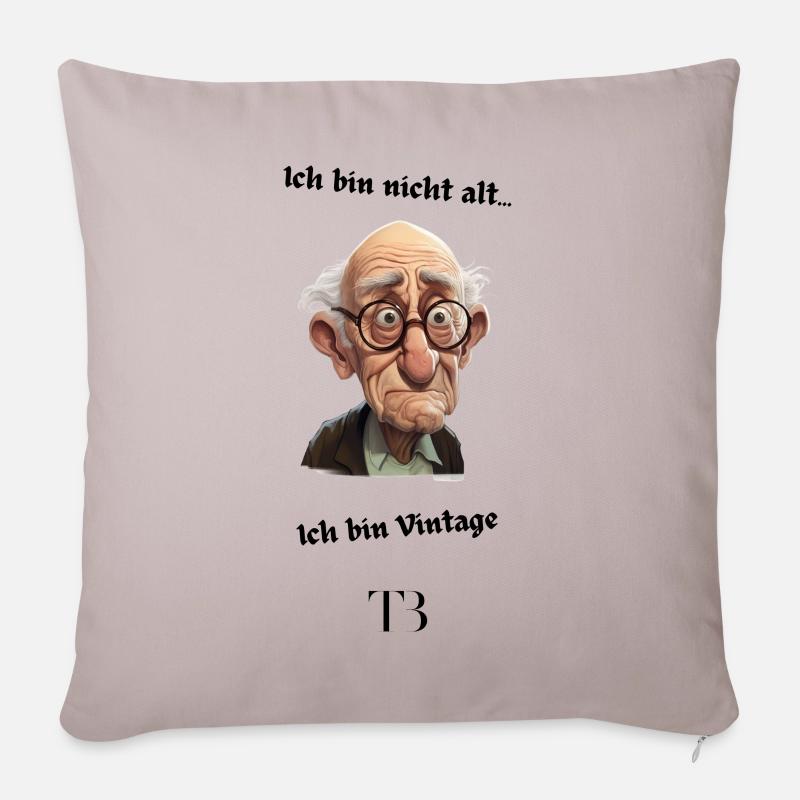 Ich bin nicht alt, Ich bin Vintage - Sofakissenbezug 45 x 45 cm - helles Taupe