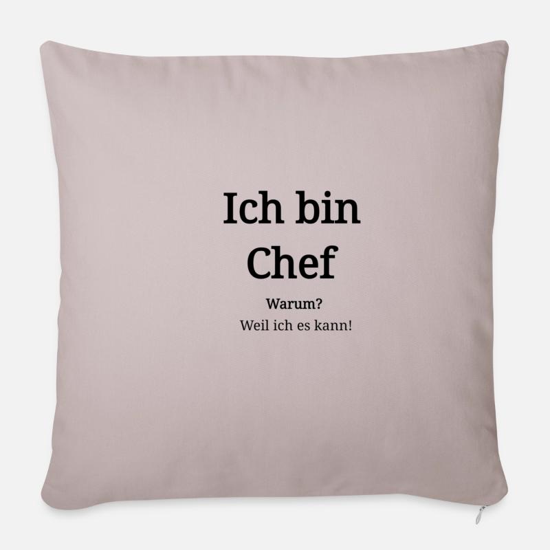 Ich bin Chef weil ich es kann schöne Geschenk - Sofakissenbezug 45 x 45 cm - helles Taupe