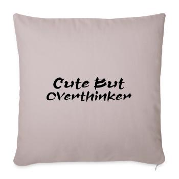 Cute But Overthinker Funny Overthinking - Sofa pillowcase 17,3'' x 17,3'' (45 x 45 cm) - light taupe - Front