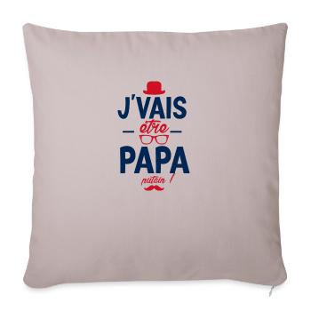 Je vais être papa. Putain ! futur papa ,futur père - Housse de coussin décorative 45 x 45 cm - taupe clair - Devant