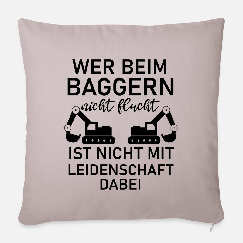 Wer beim Baggern nicht Flucht Baggerfahrer - Sofakissenbezug 45 x 45 cm - helles Taupe
