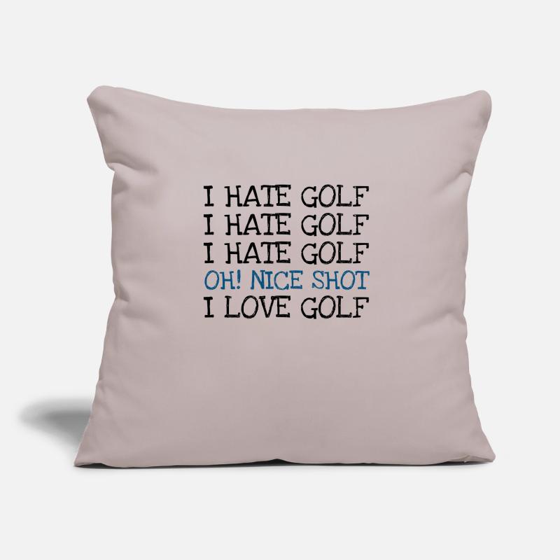 I Hate Golf I Hate Golf I Hate Golf Oh! Nice shot Sofa pillowcase 17,3'' x 17,3'' (45 x 45 cm)