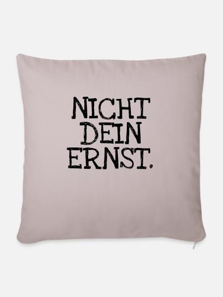 Nicht Dein Ernst. - Sofakissenbezug 45 x 45 cm - helles Taupe