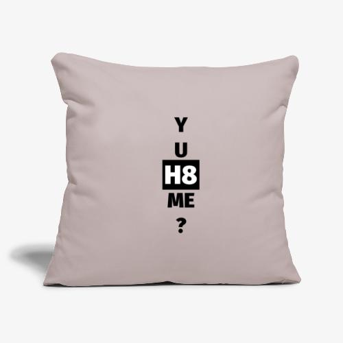 YU H8 ME dark - Sofa pillowcase 17,3'' x 17,3'' (45 x 45 cm)