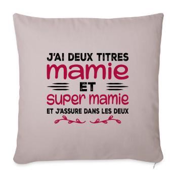 J'ai Deux Titres Mamie et Super Mamie Cadeau Mamie - Housse de coussin décorative 45 x 45 cm - taupe clair - Devant