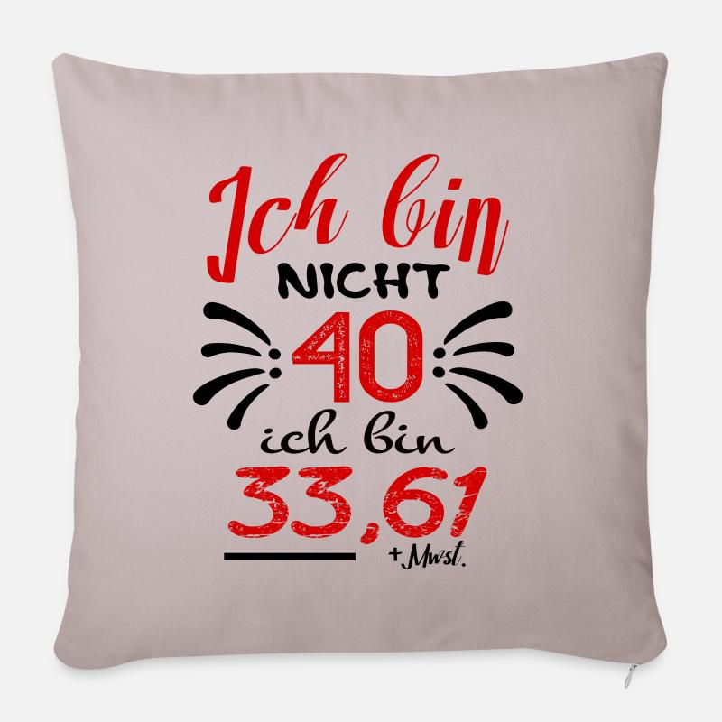 Ich bin nicht 40 Jahre 40. Geburtstag lustig Büro - Sofakissenbezug 45 x 45 cm - helles Taupe