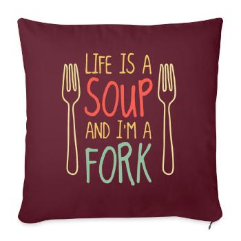 Life is a soup and I’m a fork - Housse de coussin décorative 45 x 45 cm - bordeaux - Devant