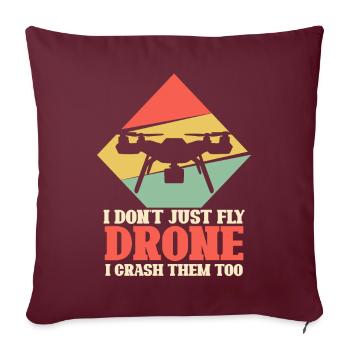 Je ne fais pas que voler un drone, je les écrase aussi - Housse de coussin décorative 45 x 45 cm - bordeaux - Devant