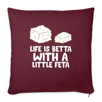 Love Feta Cheese Lover Life Is Better With A - Sofa pillowcase 17,3'' x 17,3'' (45 x 45 cm) - burgundy - Front