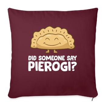Lustiger Pierogi-Liebhaber Hat jemand Pierogi - Sofakissenbezug 45 x 45 cm - Burgunderrot - Vorne