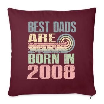 Les meilleurs pères sont nés en 2008, 15 ans, - Housse de coussin décorative 45 x 45 cm - bordeaux - Devant
