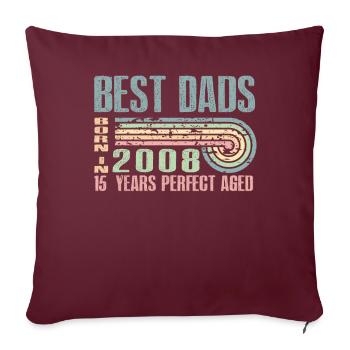 Les meilleurs pères sont nés en 2008, 15 ans, - Housse de coussin décorative 45 x 45 cm - bordeaux - Devant
