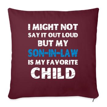 Mon gendre est mon enfant préféré - Housse de coussin décorative 45 x 45 cm - bordeaux - Devant