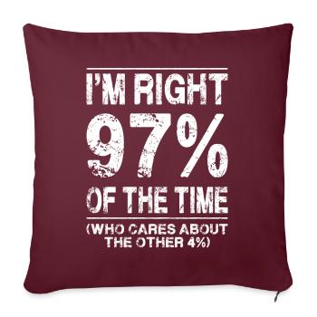 J’ai raison 97% du temps (qui se soucie des 4%) - Housse de coussin décorative 45 x 45 cm - bordeaux - Devant