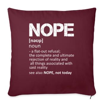 NOPE, nom, pas aujourd’hui - Housse de coussin décorative 45 x 45 cm - bordeaux - Devant