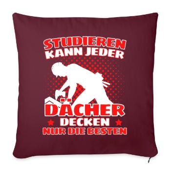 ICH BIN DACHDECKER! DER LUSTIGE DACHDECKER SPRUCH - Sofakissenbezug 45 x 45 cm - Burgunderrot - Vorne