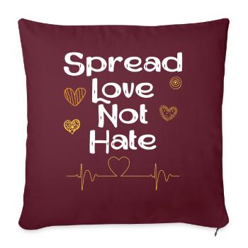 Verbreiten Sie Liebe statt Hass - Sofakissenbezug 45 x 45 cm - Burgunderrot - Vorne