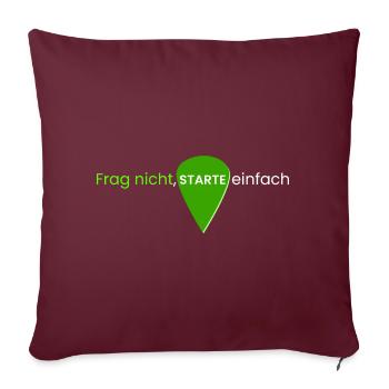 Frag nicht, starte einfach - Sofakissenbezug 45 x 45 cm - Burgunderrot - Vorne