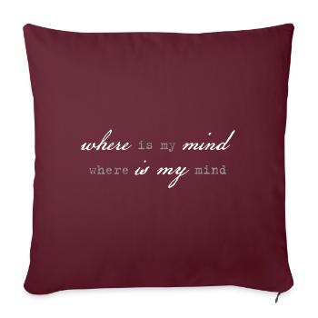 Where is my mind - Housse de coussin décorative 45 x 45 cm - bordeaux - Devant