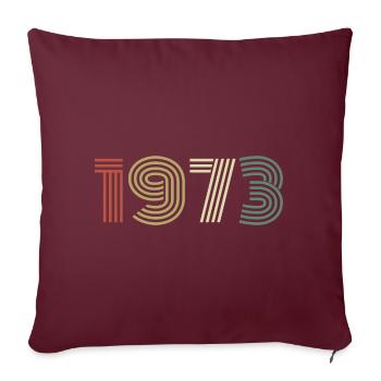 1973 Anniversaire Millésime 1973 Cadeau 1973 - Housse de coussin décorative 45 x 45 cm - bordeaux - Devant