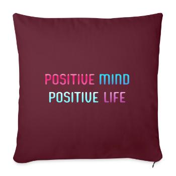POSITIVE MIND, POSITIVE LIFE - Sofa pillowcase 17,3'' x 17,3'' (45 x 45 cm) - burgundy - Front