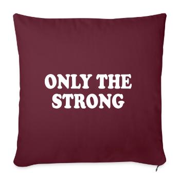 only the strong - Housse de coussin décorative 45 x 45 cm - bordeaux - Devant