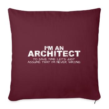 Architecte Never Wrong Save Time Funny - Housse de coussin décorative 45 x 45 cm - bordeaux - Devant