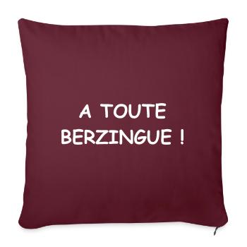 A toute berzingue - Housse de coussin décorative 45 x 45 cm - bordeaux - Devant