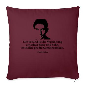 Kafka: Der Freund ist die Verbindung zwischen Vat - Sofakissenbezug 45 x 45 cm - Burgunderrot - Vorne