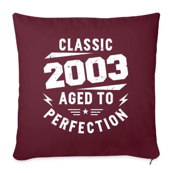 2003 Classic 2003 Jahrgang 2003 Jubiläumsgeschenk - Sofakissenbezug 45 x 45 cm - Burgunderrot - Vorne