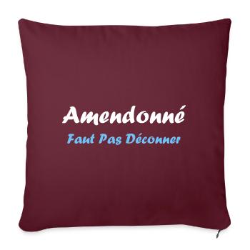 amendonné faut pas déconner - Housse de coussin décorative 45 x 45 cm - bordeaux - Devant