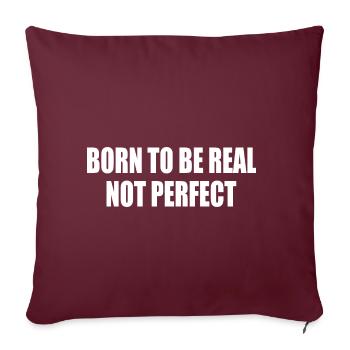 born to be real not perfect - Housse de coussin décorative 45 x 45 cm - bordeaux - Devant