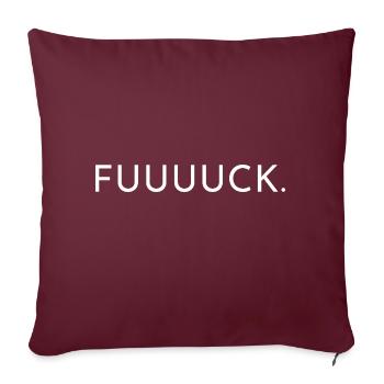Fuuuuck. Ein Wort - ein Shirt. Fuck - Sofakissenbezug 45 x 45 cm - Burgunderrot - Vorne