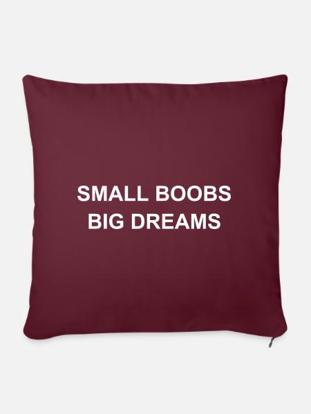 Small Boobs Big Dreams funny - Sofa pillowcase 17,3'' x 17,3'' (45 x 45 cm) - burgundy