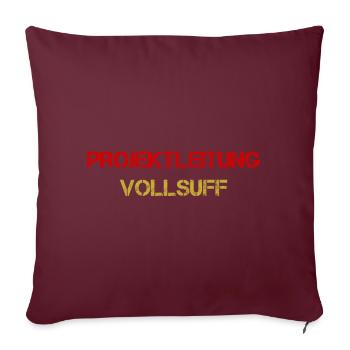 Projektleitung Vollsuff Partnerlook Gruppen Outfit - Sofakissenbezug 45 x 45 cm - Burgunderrot - Vorne