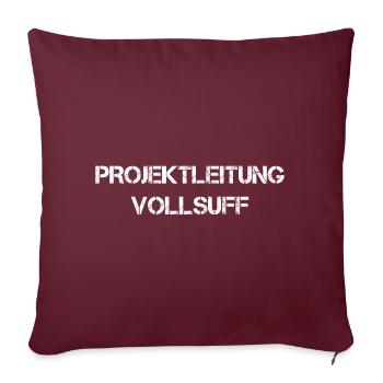 Projektleitung Vollsuff Bier Saufen Partnerlook - Sofakissenbezug 45 x 45 cm - Burgunderrot - Vorne