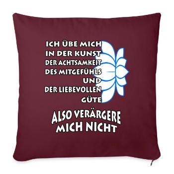 Ich übe mich in der Kunst der Achtsamkeit - Sofakissenbezug 45 x 45 cm - Burgunderrot - Vorne